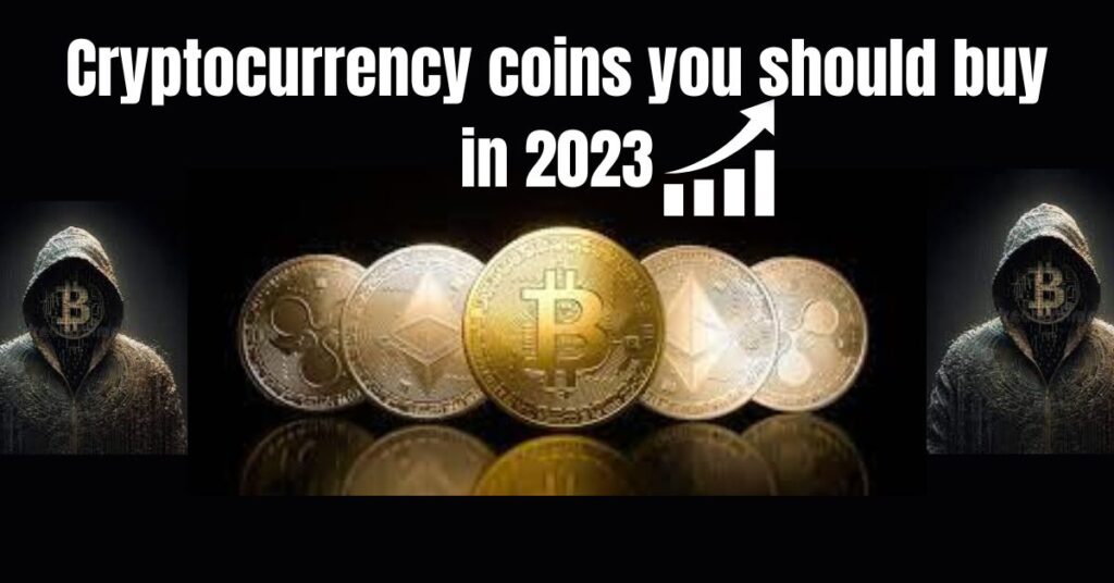 Cryptocurrency coins you should buy in 2023