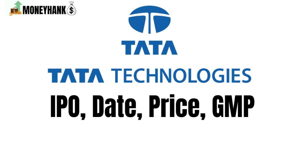 Tata Technologies IPO, Date, Price, GMP, Should YOU Apply OR NOT